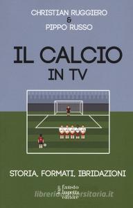Il calcio in tv. Storia, formati, ibridazioni.pdf