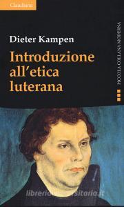 Ebook Introduzione all'etica luterana di Dieter Kampen edito da Claudiana