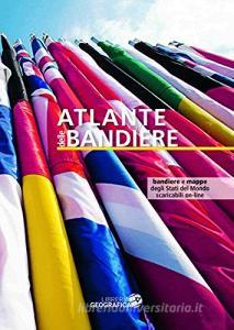 Atlante delle bandiere. Ediz. a colori. Con Contenuto digitale per accesso on line.pdf