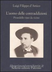 L uomo delle contraddizioni. Pirandello visto da vicino.pdf