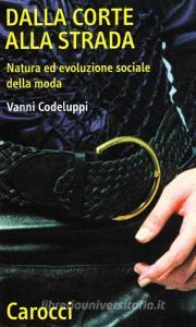 Dalla corte alla strada. Natura ed evoluzione sociale della moda.pdf