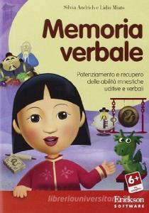 Memoria verbale. Potenziamento e recupero delle abilità mnestiche uditive e verbali. CD-ROM.pdf