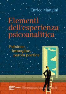 Elementi dellesperienza psicoanalitica. Pulsione, immagine, parola poetica.pdf