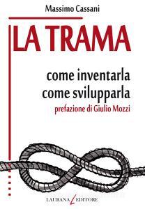 Ebook La trama di Cassani Massimo edito da Laurana Editore