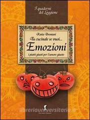Tu cucinale se vuoi... emozioni. I piatti giusti per lumore giusto....pdf