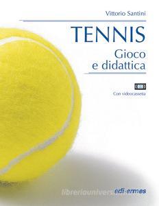Tennis. Gioco e didattica. Con videocassetta.pdf