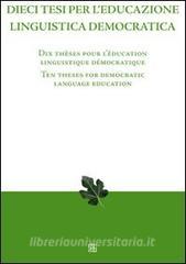 Dieci tesi per leducazione linguistica democratica. Ediz. italiana, inglese e francese.pdf