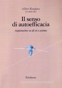 Il senso di autoefficacia. Aspettative su di sé e azione.pdf