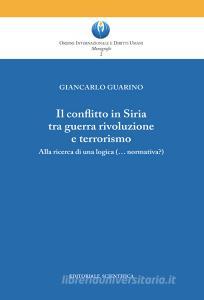 Il conflitto in Siria tra guerra rivoluzione e terrorismo. Alla ricerca di una logica (normativa?).pdf