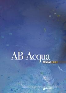 AB-Acqua. Tannaz Lahiji. Ediz. a colori.pdf