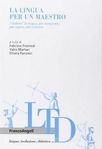 La lingua per un maestro. «Vedere» la lingua per insegnare, per capire, per crescere.pdf