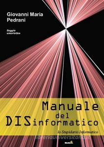 Manuale del DISinformatico. (Lo stupidario informatico).pdf