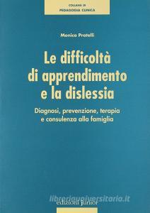Le difficoltà di apprendimento e dislessia. Diagnosi, prevenzione, terapia e consulenza alla famiglia.pdf