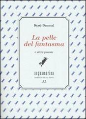 La pelle del fantasma e altre poesie. Ediz. numerata.pdf