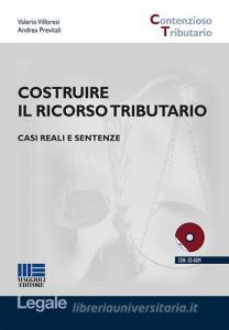 Costruire il ricorso tributario. Casi reali e sentenze. Con CD-ROM.pdf