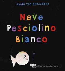 Neve Pesciolino Bianco Ediz A Colori