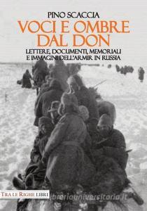 Voci e ombre dal Don. Lettere, documenti, memoriali, immagini dellARMIR in Russia.pdf