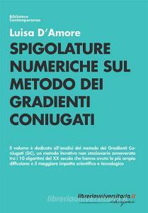 Ebook Spigolature numeriche sul Metodo dei Gradienti Coniugati di Luisa D'Amore edito da libreriauniversitaria.it