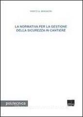 La normativa per la gestione della sicurezza in cantiere.pdf