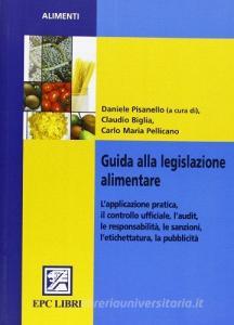 Guida alla legislazione alimentare. Aspetti teorici e pratici per il controllo ufficiale e limpresa alimentare.pdf