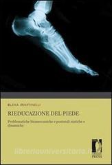 Ebook Rieducazione del piede di Martinelli, Elena edito da Firenze University Press