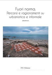 Fuori norma. Percorsi e ragionamenti su urbanistica e informale.pdf