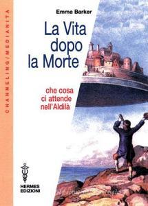 La vita dopo la morte. Che cosa ci attende nellaldilà.pdf