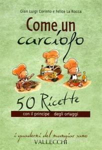 Come un carciofo. 50 ricette con il principe degli ortaggi.pdf