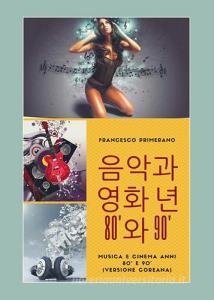 Musica e cinema anni 80 e 90. Ediz. coreana.pdf