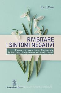 Rivisitare i sintomi negativi. Un approccio psicosociale per il trattamento dei livelli ridotti di espressione e attività nelle psicosi.pdf