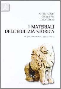 I materiali delledilizia storica. Storia, tecnologia, applicazioni.pdf
