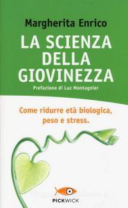 La scienza della giovinezza. Come ridurre età biologica, peso e stress.pdf