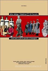 Alto adige/Südtirol. XX secolo. Centanni e più in parole e immagini.pdf