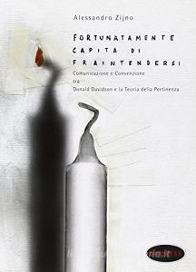 Fortunatamente capita di fraintendersi. Comunicazione e conservazione tra Donald Davidson e la teoria della pertinenza.pdf
