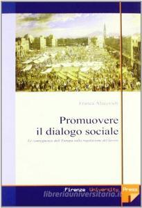 Promuovere il dialogo sociale. Le conseguenze dellEuropa sulla regolazione del lavoro.pdf