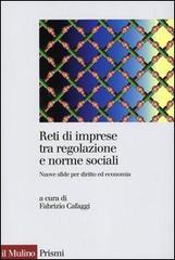 Reti di imprese tra regolazione e norme sociali. Nuove sfide per diritto ed economia.pdf