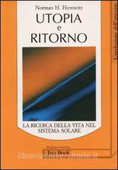 Utopia e ritorno. La ricerca della vita nel sistema solare.pdf