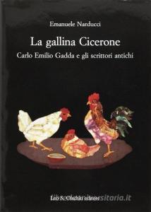 La gallina Cicerone. Carlo Emilio Gadda e gli scrittori antichi.pdf