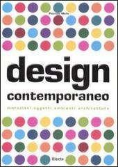 Design contemporaneo. Mutazioni, oggetti, ambienti, architetture.pdf