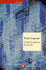 Ebook Come funziona la mente di Paolo Legrenzi edito da Editori Laterza