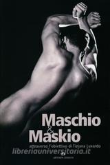 Maschio smaskio. Attraverso lobiettivo di Tiziana Luxardo.pdf
