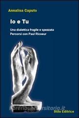 Io e tu. Una dialettica fragile e spezzata. Percorsi con Paul Ricoeur.pdf