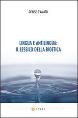 Lingua e antilingua. Il lessico della bioetica.pdf