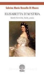 Elisabetta dAustria. Identità femminile, libertà, poesia.pdf