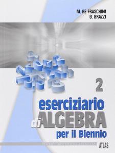 Eserciziario di algebra - vol. 2 vol.2