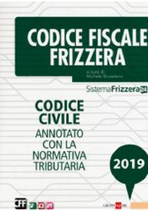 Codice fiscale Frizzera. Codice civile 2019. Annotato con la normativa tributaria.pdf