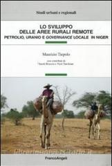 Lo sviluppo delle aree rurali remote. Petrolio, uranio e governance locale in Niger.pdf