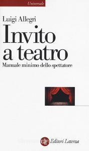 Invito a teatro. Manuale minimo dello spettatore.pdf