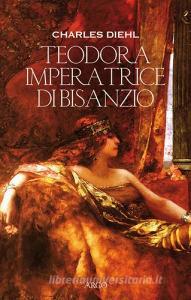 Teodora imperatrice di Bisanzio.pdf