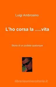 L ho corsa la... vita.pdf